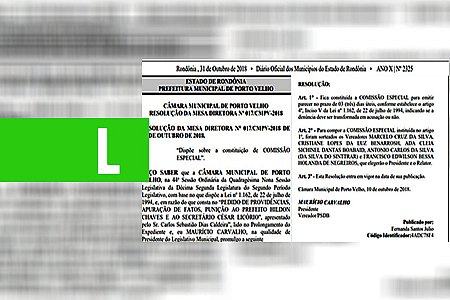 EXCLUSIVO - PUBLICADA RESOLUÇÃO DA MESA DIRETORA DA CÂMARA DE VEREADORES QUE PODE AFASTAR PREFEITO DE PORTO VELHO - News Rondônia