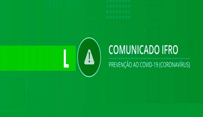 IFRO SUSPENDE TEMPORARIAMENTE AULAS EM TODAS AS UNIDADES - News Rondônia
