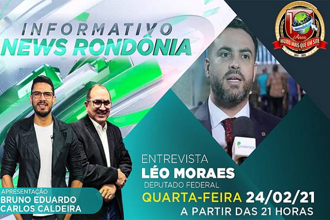 Deputado Federal Léo Moraes é o convidado do programa Informativo News Rondônia desta sexta-feira (26) - News Rondônia