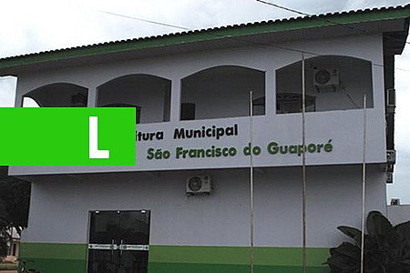 PREFEITURA DE SÃO FRANCISCO DO GUAPORÉ - RO DIVULGA EDITAL DE SELETIVO - News Rondônia