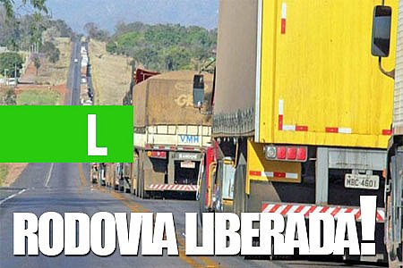 FINALMENTE - BR-364 É LIBERADA APÓS MANIFESTAÇÃO PACÍFICA - News Rondônia