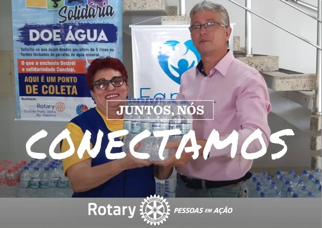 ROTARY CLUBs DE PORTO VELHO E DISTRITO 4720, UNEM FORÇAS PARA SOCORRER OS ATINGIDOS PELA CHEIA DO RIO MADEIRA - News Rondônia