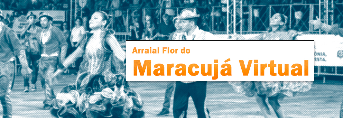 Lenha da Fogueira: Arraial Flor do Maracujá Virtual - News Rondônia
