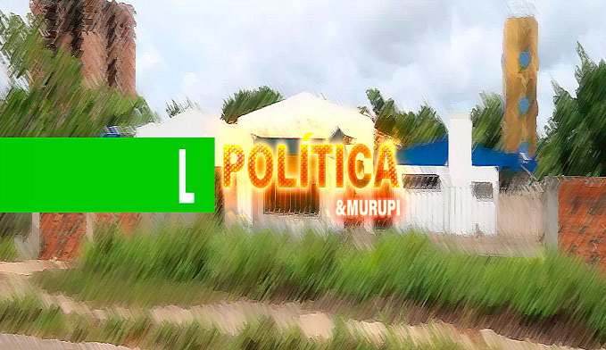 POLÍTICA & MURUPI: CORRENDO ATRÁS DA GRANA - News Rondônia