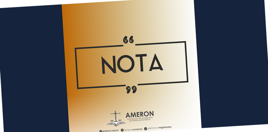 NOTA PÚBLICA - AMERON REITERA CONFIANÇA NA MAGISTRATURA DURANTE AS ELEIÇÕES 2018 - News Rondônia