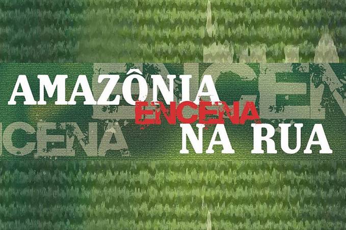 Lenha na fogueira: Amazônia Encena na Rua - News Rondônia