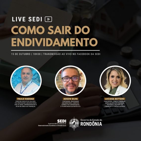 DESENVOLVIMENTO - Como sair do endividamento é o tema da próxima live da Sedi, nesta quinta-feira, 15 - News Rondônia