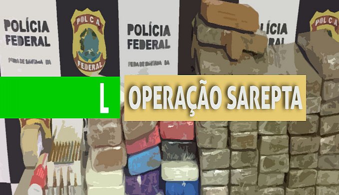 PF DEFLAGRA OPERAÇÃO SAREPTA PARA PRENDER TRAFICANTES DE DROGAS EM RONDÔNIA E OUTROS ESTADOS - News Rondônia