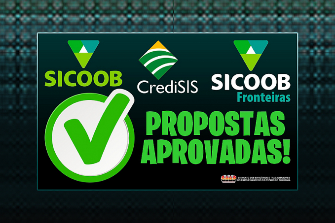 Trabalhadores das cooperativas de crédito definem reajuste de 11,59% no salário e de 20% no tíquete alimentação para o ACT 2021/2023 - News Rondônia