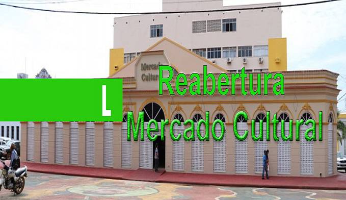 CULTURA & TURISMO - Funcultural confirma reabertura do Mercado Cultural para 1º de agosto - News Rondônia