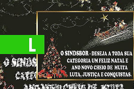 MENSAGEM DE NATAL - SINDICATO DOS SOLDADOS DA BORRACHA- SINDSBOR - News Rondônia