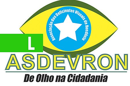 ASSEMBLEIA GERAL ORDINÁRIA DA ASSOCIAÇÃO DOS DEIFICIENTES VISUAIS DO ESTADO DE RONDÔNIA ASDEVRON - News Rondônia