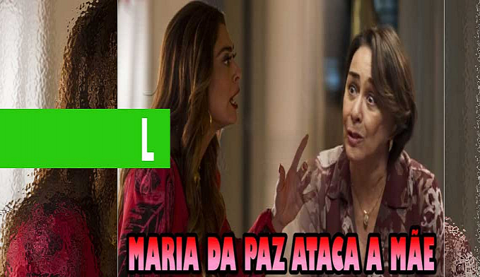 VÍDEO: MARIA DA PAZ DESCOBRE QUE JÔ É ASSASSINA, MAS PARTE É PARA CIMA DE EVELINA - News Rondônia