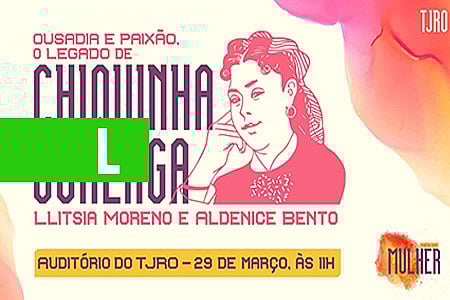 MÊS DA MULHER: PROGRAMAÇÃO ENCERRA NA SEXTA COM SHOW MUSICAL SOBRE CHIQUINHA GONZAGA - News Rondônia