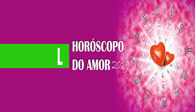 HORÓSCOPO DO AMOR: CONFIRA AS PREVISÕES PARA ESSA SEMANA (22 A 28-04) - News Rondônia
