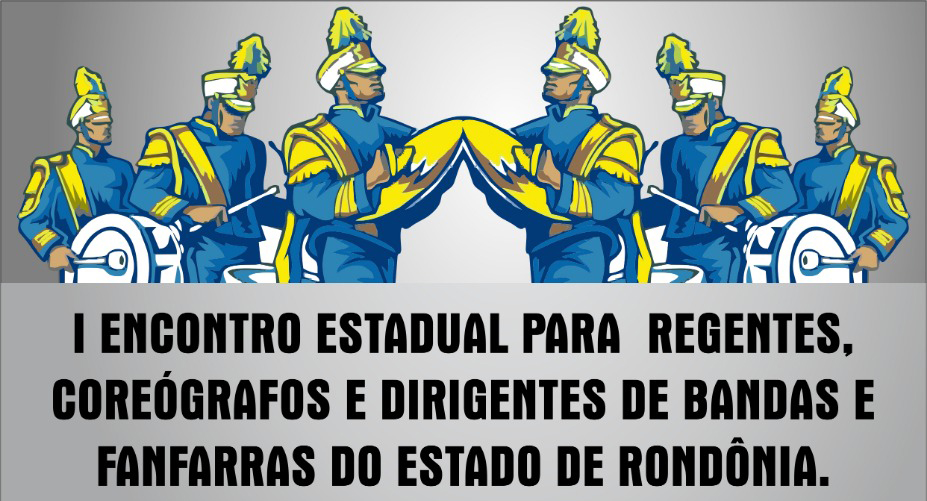 VEM AÍ O I ENCONTRO ESTADUAL DE BANDAS E FANFARRAS EM ROLIM DE MOURA - News Rondônia