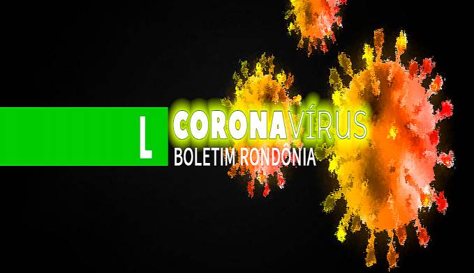 COVID-19: RONDÔNIA REGISTRA 4252 CASOS CONFIRMADOS E 142 ÓBITOS POR CORONAVÍRUS - News Rondônia
