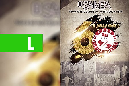 GRES DIPLOMATAS DO SAMBA APRESENTA TEMA PARA 2019 - News Rondônia
