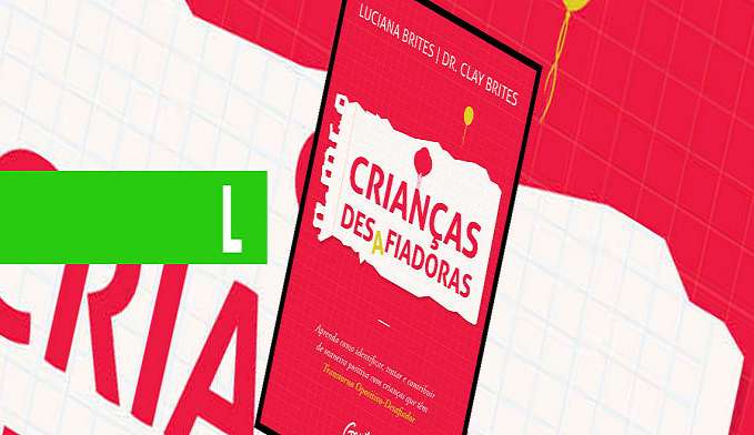 LIVRO MOSTRA COMO LIDAR COM CRIANÇAS DESAFIADORAS - News Rondônia