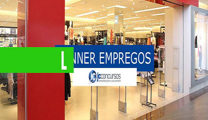 EMPREGO: LOJAS RENNER OFERECE 74 VAGAS EM DIVERSAS ÁREAS DE ATUAÇÃO; HÁ VAGAS PARA RONDÔNIA - News Rondônia