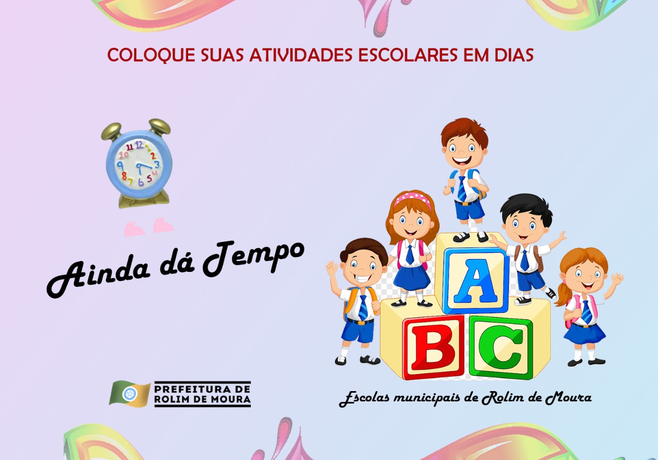 AINDA DÁ TEMPO - Rolim de Moura: Semec convoca alunos para atividades escolares - News Rondônia