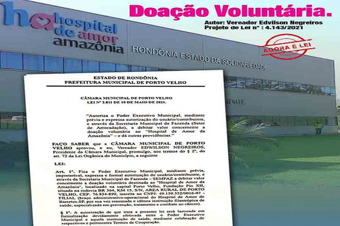 Lei de autoria do vereador Edvilson Negreiros que permite doação voluntária ao Hospital do Amor pelo contribuinte é aprovada - News Rondônia