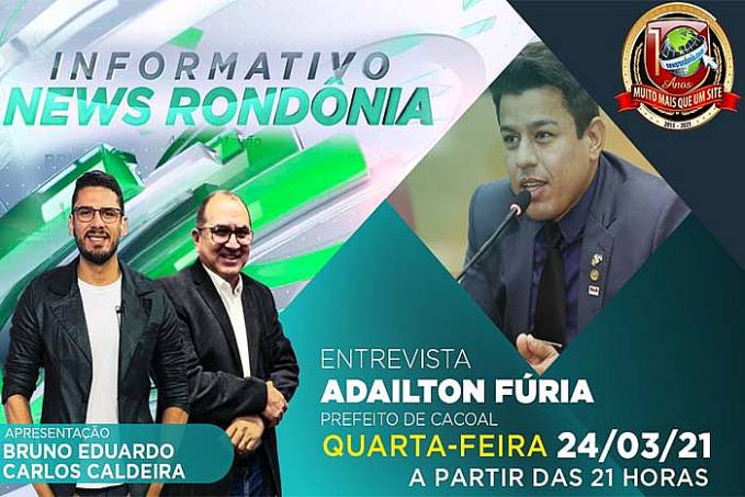 Prefeito de Cacoal Adailton Fúria é o convidado do Informativo News Rondônia desta quarta-feira (24) - News Rondônia