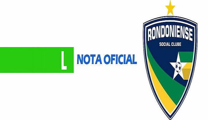 NOTA OFICIAL: RONDONIENSE SOCIAL CLUBE - News Rondônia