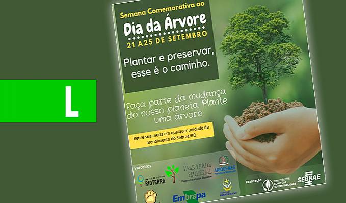SUSTENTABILIDADE: No Dia da Árvore, Sebrae distribui mudas a clientes - News Rondônia
