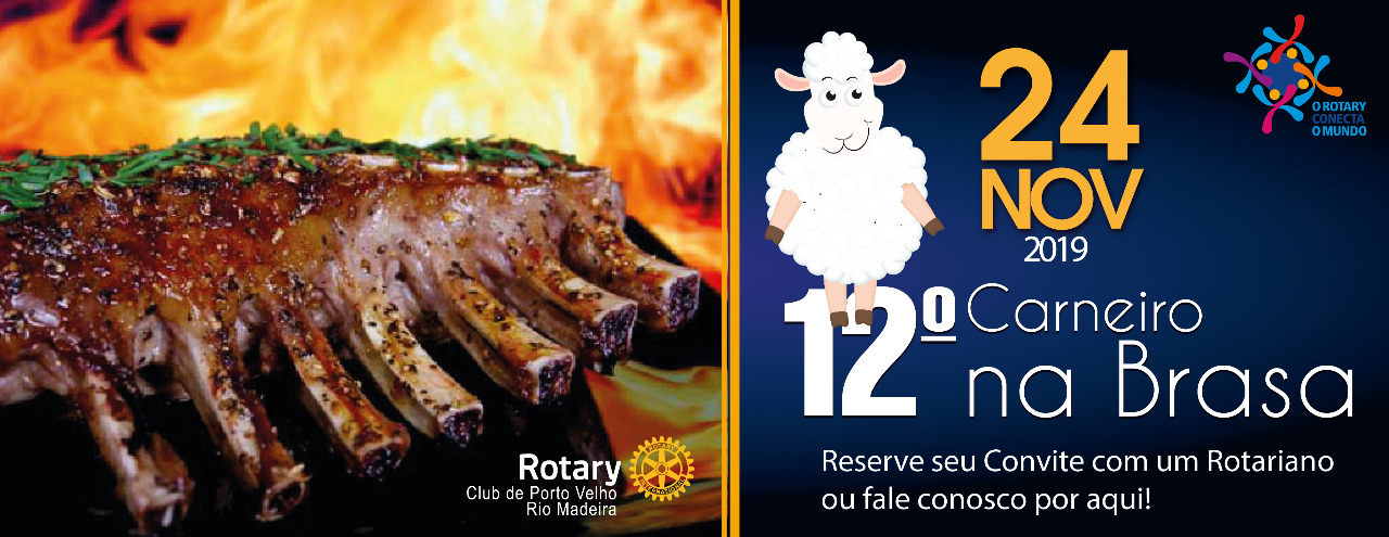 O ROTARY CLUB DE PORTO VELHO RIO MADEIRA | DISTRITO 4720 PROMOVE NO DIA 24 DE NOVEMBRO (DOMINGO) O 12º CARNEIRO NA BRASA - News Rondônia