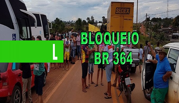 URGENTE - OUTRAS COMUNIDADES VÃO SE JUNTAR AO KURUQUETÊ NO BLOQUEIO DA BR 364 - News Rondônia