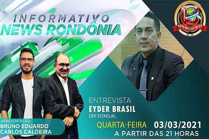 Deputado Estadual Eyder Brasil é o convidado do programa Informativo News Rondônia desta quarta-feira (03) - News Rondônia