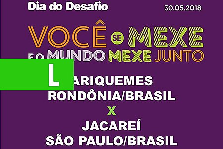 NO PRÓXIMO DIA 30, ACONTECE MAIS UMA EDIÇÃO DO DIA DO DESAFIO EM ARIQUEMES - News Rondônia