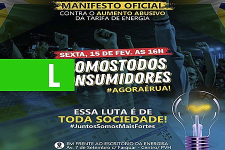 MANIFESTO CONTRA O AUMENTO DA ENERGIA ELÉTRICA EM RONDÔNIA ACONTECE NESTA SEXTA-FEIRA EM TODO O ESTADO - News Rondônia