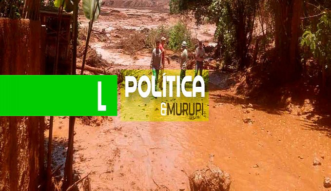 POLÍTICA & MURUPI: BRUMADINHO - CAUSAS E EFEITOS - News Rondônia