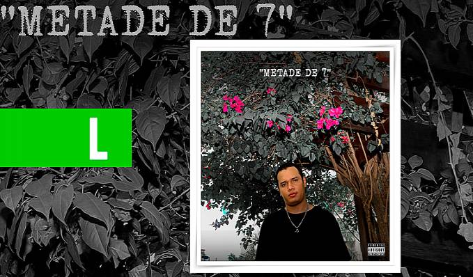 Apache lança EP Full 'METADE DE 7' - News Rondônia