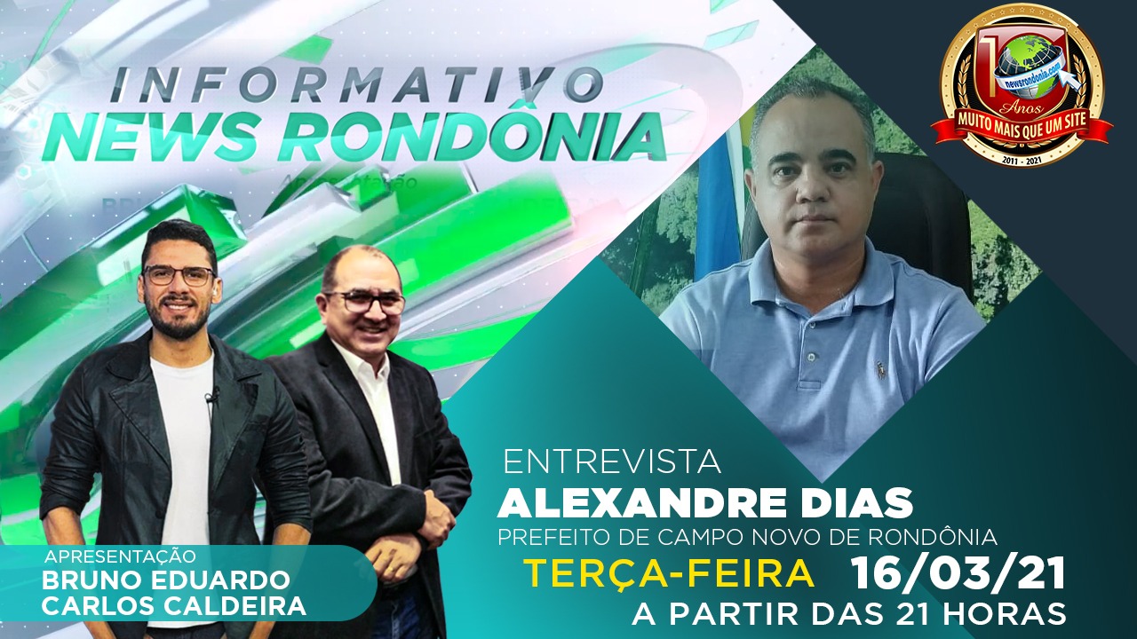 Prefeito de Campo Novo de Rondônia é o convidado do Informativo News Rondônia desta terça-feira (16) - News Rondônia