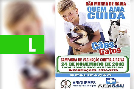 ARIQUEMES: VACINAÇÃO CONTRA RAIVA SERÁ NESTE SÁBADO (24) - News Rondônia