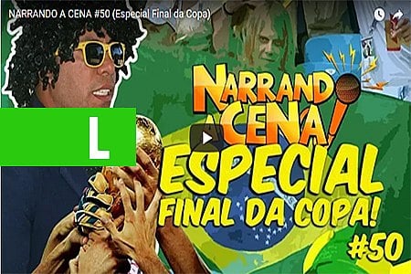 NARRANDO A CENA #50 - (ESPECIAL FINAL DA COPA) - News Rondônia
