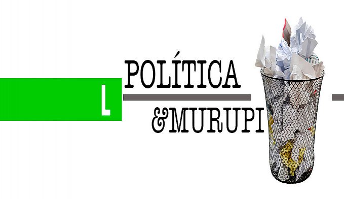 POLÍTICA & MURUPI: JOGANDO NO LIXO - News Rondônia