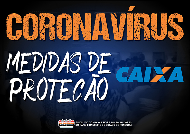 JUSTIÇA DO TRABALHO DETERMINA QUE CAIXA ADOTE MEDIDAS IMEDIATAS PARA GARANTIR A SAÚDE DOS BANCÁRIOS EM RONDÔNIA - News Rondônia