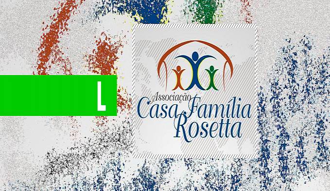 CONHEÇA A ASSOCIAÇÃO CASA FAMÍLIA ROSETTA EM PORTO VELHO - News Rondônia