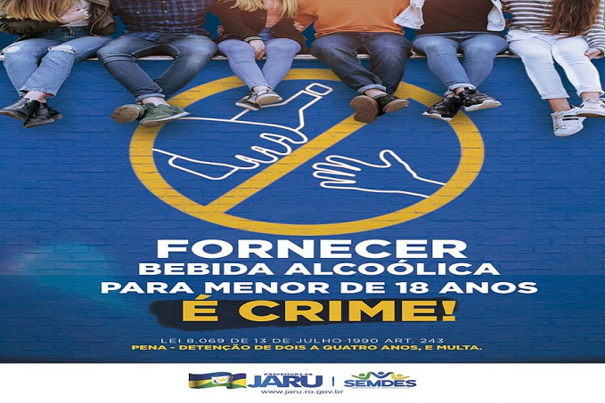 Prefeitura de Jaru alerta: Ofertar bebidas alcoólicas para menor de 18 anos é crime - News Rondônia