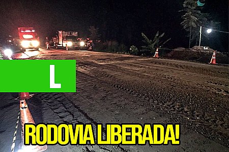 BR-364 É LIBERADA ENTRE ARIQUEMES E JARU - News Rondônia