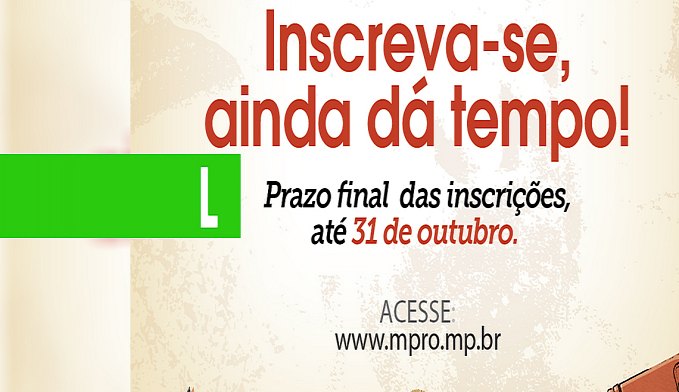 INSCRIÇÕES PARA O DO 8º PRÊMIO MPRO DE JORNALISMO ENCERRAM-SE NO DIA 31 DE OUTUBRO - News Rondônia