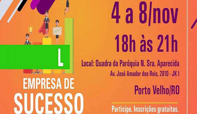 OPORTUNIDADE: SEMINÁRIO EMPRESA DE SUCESSO PARA ELAS - News Rondônia