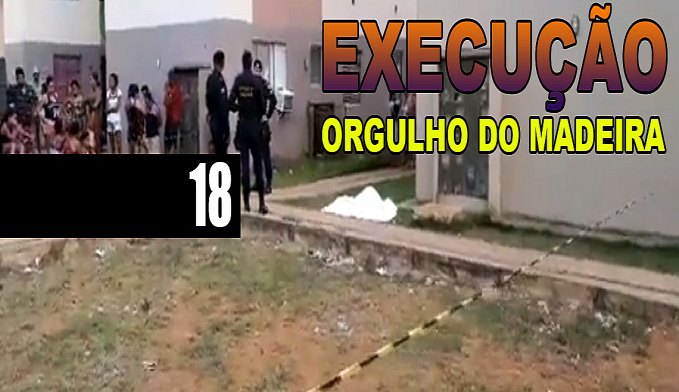 ORGULHO DO MADEIRA: JOVEM É EXECUTADO NA ZONA LESTE DA CAPITAL - News Rondônia