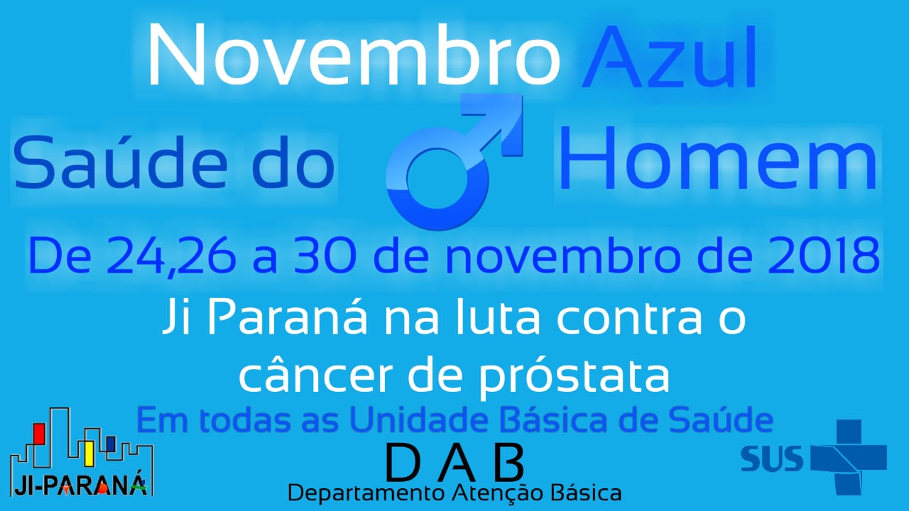 JI-PARANÁ - NOVEMBRO AZUL: SÁBADO TEM DIA D PARA A SAÚDE DO HOMEM - News Rondônia