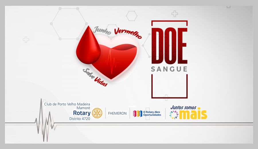 Rotary Club de Porto Velho Madeira Mamoré Distrito 4720, Interact e Rotaract do Clube, foram a FHEMERON para doar Sangue no Dia do Doador e Junho Vermelho! - News Rondônia