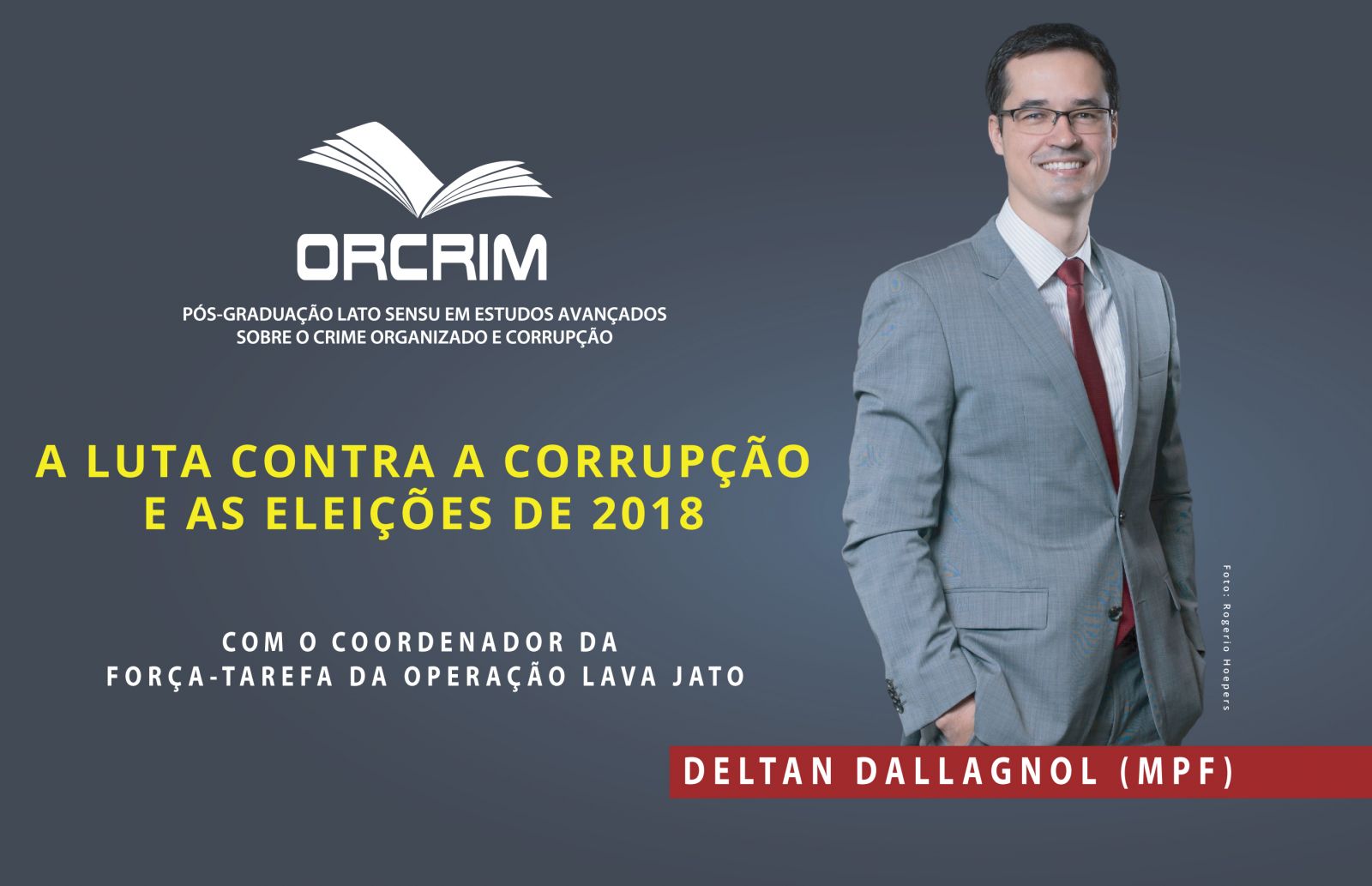 COORDENADOR DA OPERAÇÃO LAVA JATO, PROCURADOR DA REPÚBLICA DELTAN DALLAGNOL, PALESTRARÁ EM PORTO VELHO SOBRE CORRUPÇÃO E ELEIÇÕES - News Rondônia